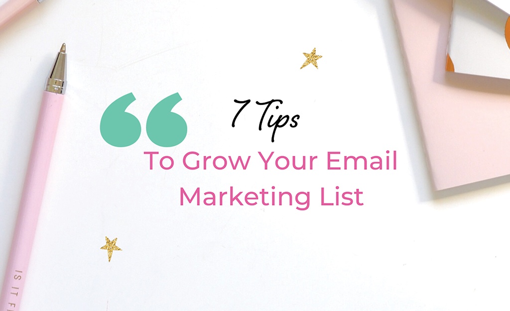 Build Your Email List With These 7 Tips