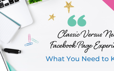 Classic versus new Facebook page experience: What you need to know
